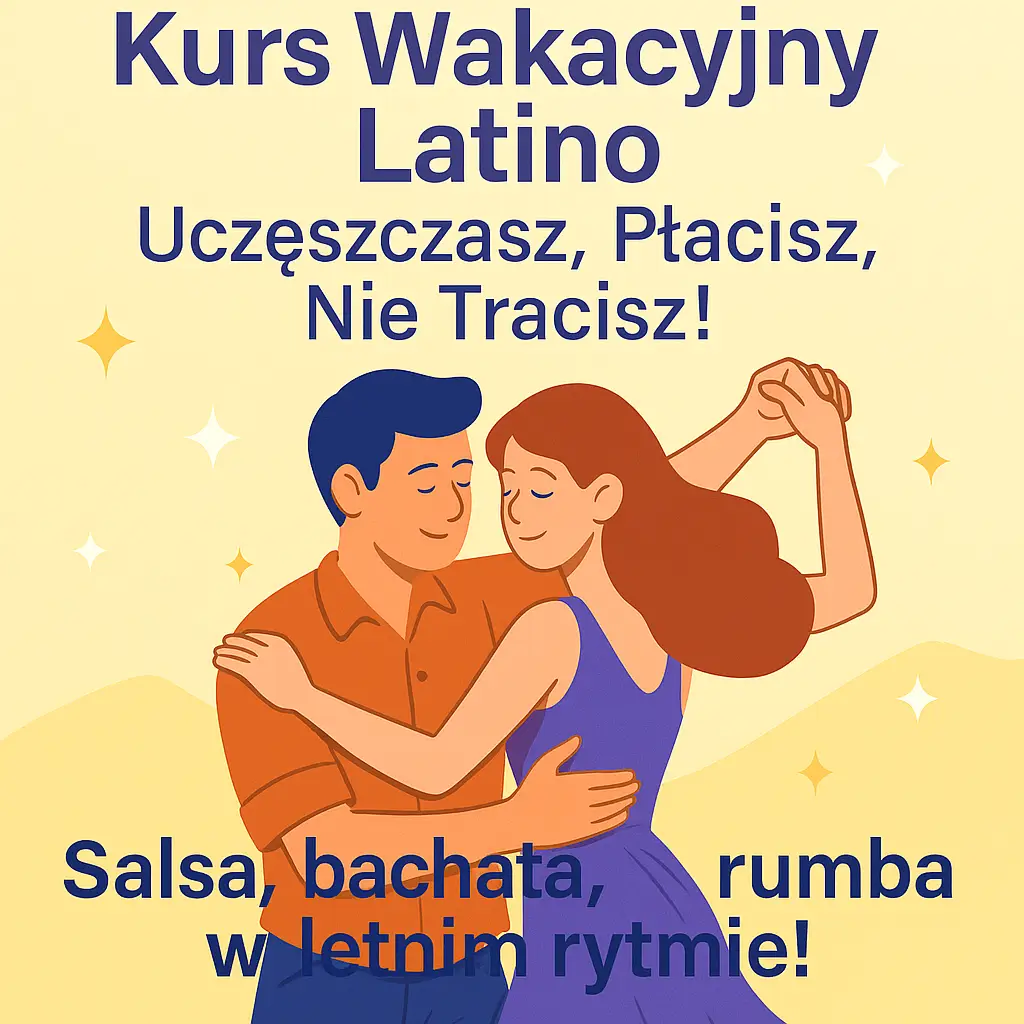 Ilustracja pary tańczącej latino – salsa lub bachata. Napis „Kurs Wakacyjny Latino – Salsa, Bachata, Rumba – Uczęszczasz, Płacisz, Nie Tracisz!”.